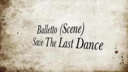Balletto (scene) Save The Last Dance