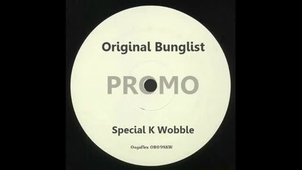 Original Bunglist - Special K Wobble