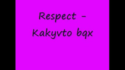 Respect - Kakyvto bqx