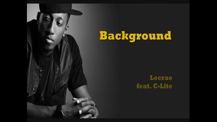 Background - Lecrae (feat. C-lite) - lyrics on screen