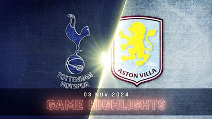 Tottenham Hotspur Football Club vs. Aston Villa Football Club - Condensed Game
