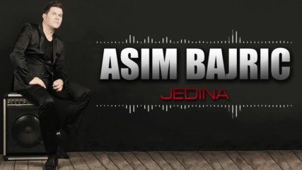 Асим Байрич - Йедина