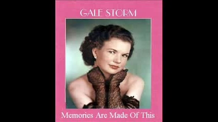Gale Storm - Memories Are Made Of This