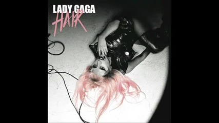 Lady Gaga - Hair (audio)