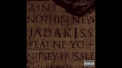 Jadakiss ft. Ne-yo & Nipsey Hussle - Aint Nothin New
