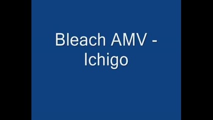 Bleach_amv_-_ichigo_-_blood_to_