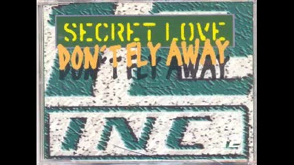 Secret Love - Don t Fly Away (extended Club Mix) 