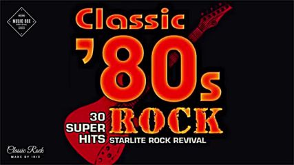 Best of 80's Rock 80s Rock Music Hits Greatest 80's Rock songs