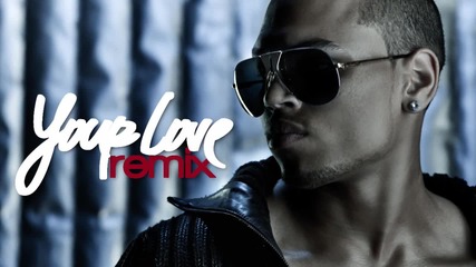 « Текст » Chris Brown - Your Love ( Remix )