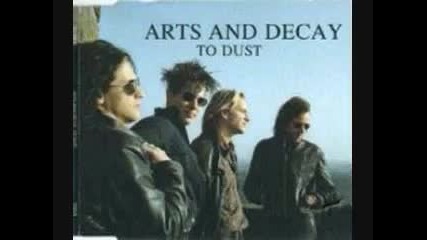 Arts and Decay-to Dust