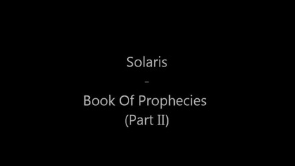 Solaris - Book Of Prophecies (part Ii)