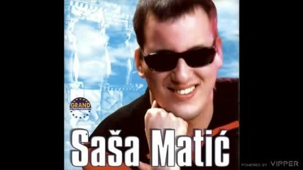 Sasa Matic - Kad ljubav zakasni - (Audio 2002)