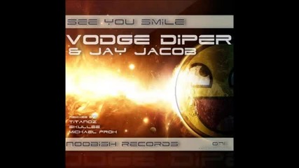 Jay Jacob - See You Smile [vodge Diper]