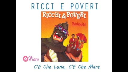 Ricchi e Poveri - C`e Che Luna, C`e Che Mare (1987) 