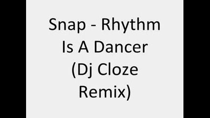 Snap - Rhythm Is A Dancer Dj Cloz3 Electro House Remix 2009