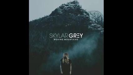 *2016* Skylar Grey - Moving Mountains