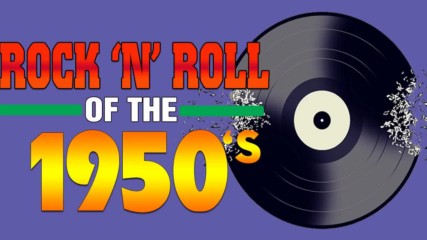 Best Rock And Roll Of 1950's - Greatest 50's Rocknroll - Oldies But Goodies Music