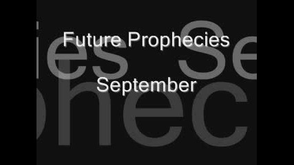 Future Prophecies - September