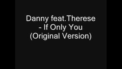 Danny feat. Therese - If Only You (original version)