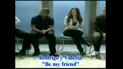 Rodrigo y Valeria _be my friend_