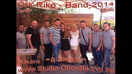 8.оrk.riko Band Style Mladen Sasha Original (dj.otrovata.stil).08.24.2014