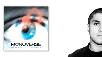 Trance - Monoverse - What We Wont See ( Original Mix )