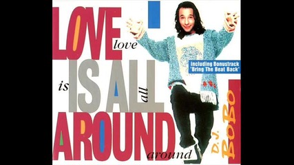 Dj Bobo - Love Is All Around (extended mix 2)