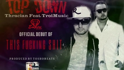 Thracian Feat. Трой - TopDown (Тавана пада) [Official Audio]