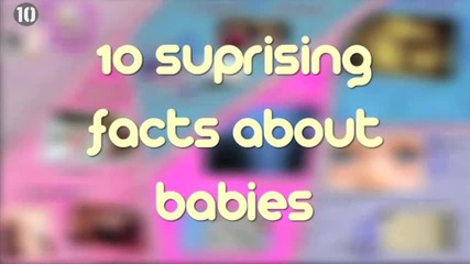 10 Невероятни факта за бебетата