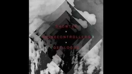 Showtek & Noise Controllers - Get loose (original Mix)