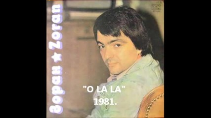 Zoran Milivojevic 'o La La' 1981.
