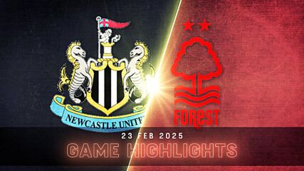 Newcastle United vs. Nottingham Forest - Condensed Game