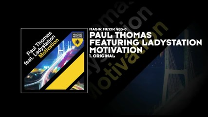 2012 * Paul Thomas featuring Ladystation - Motivation