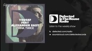 Yousef ft. Alexander East - Think Twice ( Fred Everything Lazy Vox Remix ) [high quality]