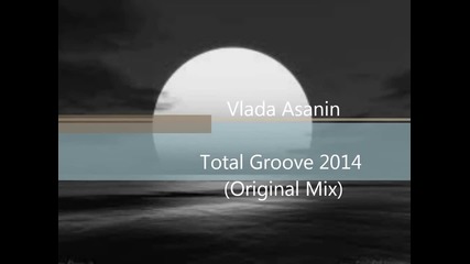 Vlada Asanin & Yas Cepeda - Total Groove 2014 (original Mix)
