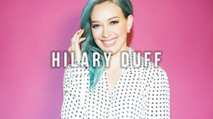 Топ 15 песни на Hilary Duff