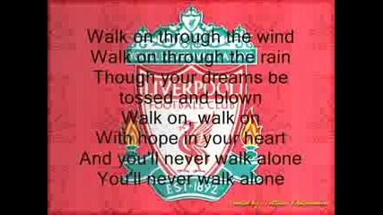 Химна На Liverpool - Youll Never Walk Alone 