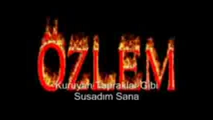 ozlem icin...ateslerde yanacagim