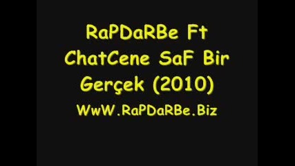 Rapdarbe Ft Chatcene - Saf Bir Gerchek 2011 Mersin Rap Arabesk Rap s