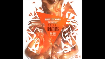 Moneyshot Nosa Feat. Kevin Gates - Sexual Relations [ Audio ]