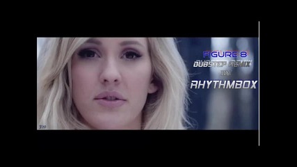 Български Дъбстеп - Ellie Goulding - Figure 8 (dubstep Remix By Rhythmbox)
