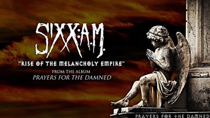 Sixx: А. М. - Rise of the Melancholy Empire ( Аudio Stream)
