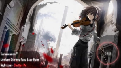 Nightcore - Shatter Me