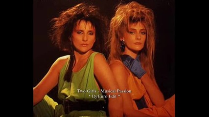 Two Girls - Musical Passion (dj Euro Edit)