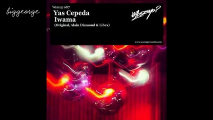Yas Cepeda - Iwama ( Alain Diamond And Libex Remix ) [high quality]