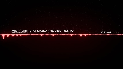 Viki - Ciki Liki Lajla ( House Remix ) - The Dj Proteine