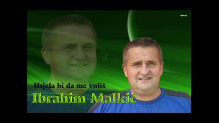 Ibrahim Malkic - Htjela bi da me volis 2014