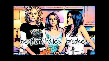 Peyton,  Brooke,  Haley