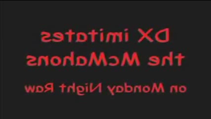 Dx имитират Винс Макмеън и Шейн Макмеън