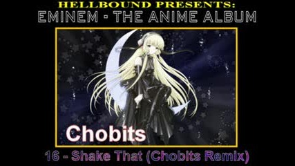 Eminem - Shake That(chobits Remix)